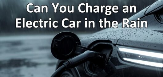 Can You Charge an Electric Car in the Rain: Safe & Expert Tips