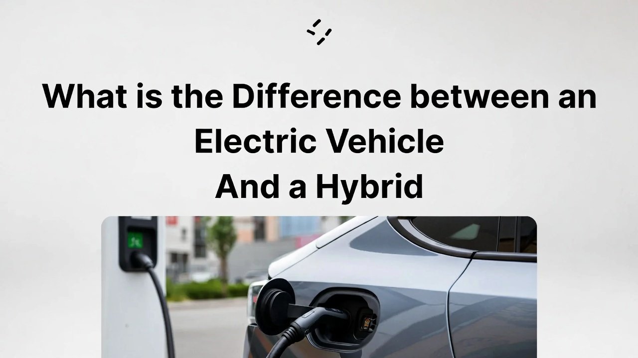 What is the Difference between an Electric Vehicle And a Hybrid: Ultimate Guide